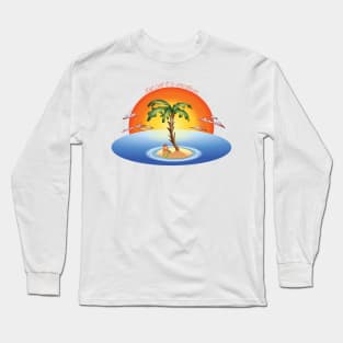 Desert Island - Just call it a vacation! Long Sleeve T-Shirt